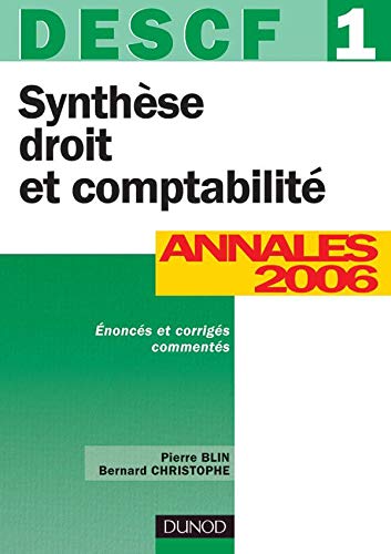 Beispielbild fr Synthse droit et comptabilit DESCF 1 : Annales 2006 corrigs comments zum Verkauf von Ammareal