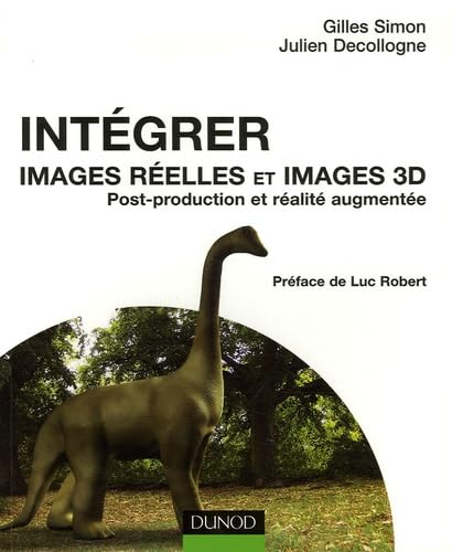 Beispielbild fr Intgrer images relles et images 3D - Post-production et ralit augmente: Post-production et ralit augmente zum Verkauf von Ammareal