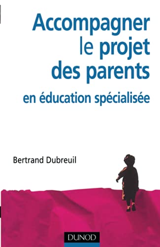 Beispielbild fr Accompagner le projet des parents en ducation spcialise zum Verkauf von Ammareal