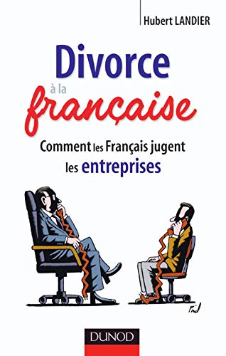 Stock image for Divorce  la franaise : Comment les franais jugent les entreprises for sale by Ammareal