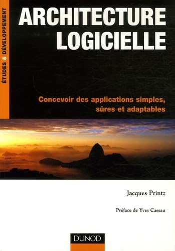 Stock image for Architecture logicielle : Concevoir des applications simples, sres et adaptables for sale by Ammareal