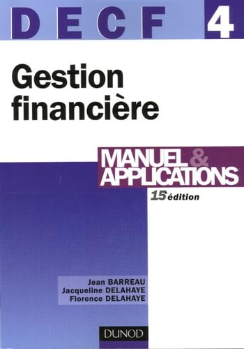 Imagen de archivo de Gestion financire, DECF 4 : Manuel & applications a la venta por Ammareal