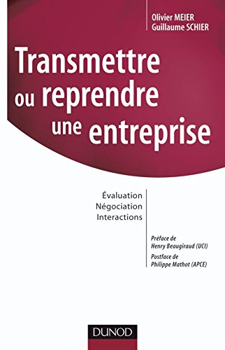 Beispielbild fr Transmettre ou reprendre une entreprise : Evaluation, Ngociation, Interactions zum Verkauf von medimops