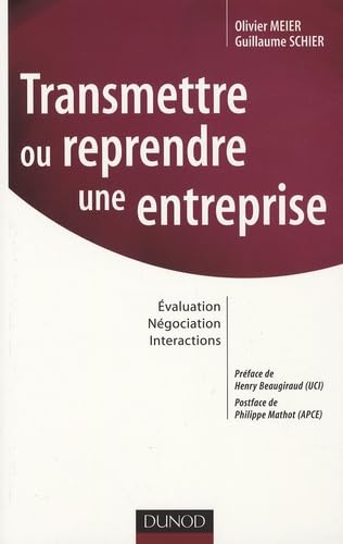 Stock image for Transmettre ou reprendre une entreprise : Evaluation, Ngociation, Interactions for sale by medimops