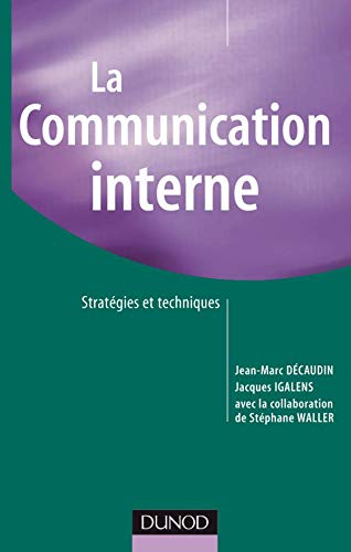 Beispielbild fr La Communication interne : Stratgies et techniques zum Verkauf von Ammareal