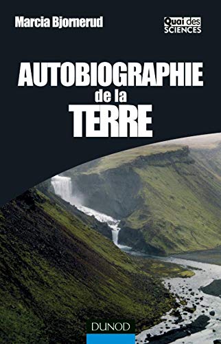 Stock image for Autobiographie de la Terre : C'est crit dans le roc ! for sale by Ammareal