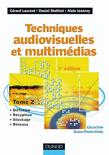 Beispielbild fr Techniques audiovisuelles et multimdias - Tome 2 - 2me dition zum Verkauf von Ammareal