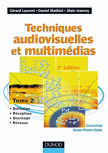 Imagen de archivo de Techniques audiovisuelles et multimdias - Tome 2 - 2me dition a la venta por Ammareal