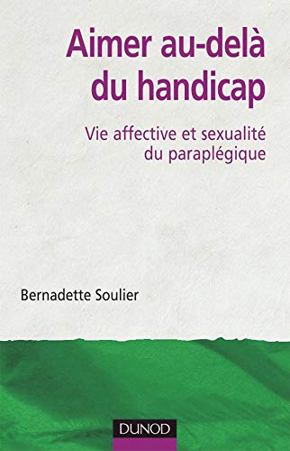 9782100500192: Aimer au-del du handicap: Vie affective et sexualit du paraplgique