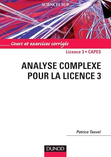 9782100500741: Analyse complexe pour la Licence 3: Cours et exercices corrigs