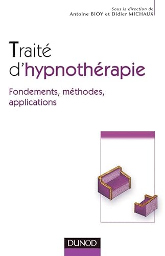 9782100501793: Trait d'hypnothrapie - Fondements, mthodes, applications: Fondements, mthodes, applications