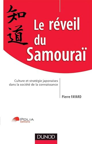 9782100501878: Le rveil du Samoura - Culture et stratgie japonaise dans la socit de la connaissance: Culture et stratgie japonaise dans la socit de la connaissance