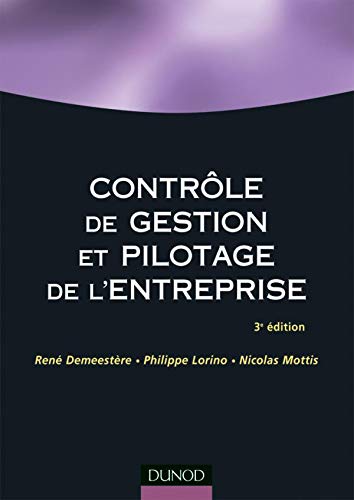 Stock image for CONTROLE DE GESTION ET PILOTAGE DE L'ENTREPRISE 3E EDITION for sale by Chapitre.com : livres et presse ancienne