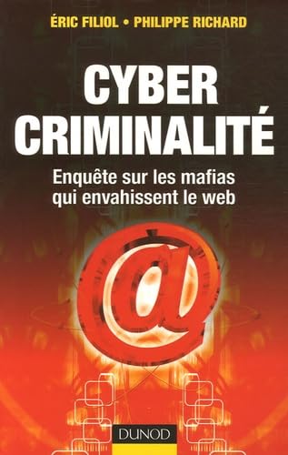 9782100502783: Cyber Criminalité: Enquête Sur Les Mafias Qui Envahissent Le Web