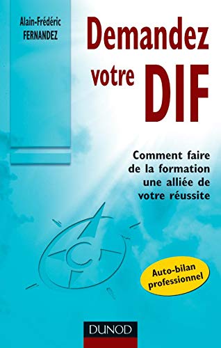 Beispielbild fr Demandez votre DIF : Faites de votre entreprise une allie de votre russite zum Verkauf von Ammareal