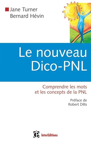 Stock image for Le nouveau Dico-PNL - Comprendre les mots et les concepts de la PNL for sale by Ammareal