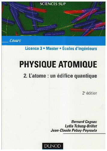 9782100504619: Physique atomique - 2. L'atome : un difice quantique