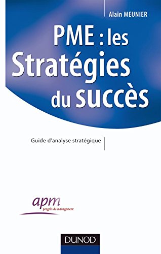 Stock image for PME : les stratgies du succs - Guide d'analyse stratgique for sale by Ammareal