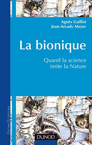 Stock image for La bionique - Quand la science imite la nature: Quand la science imite la nature for sale by Ammareal