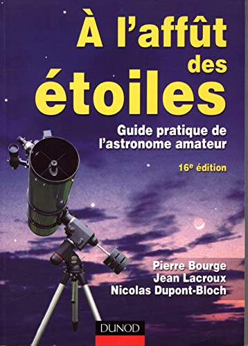 Beispielbild fr A l'afft des toiles : Guide pratique de l'astronome amateur zum Verkauf von medimops