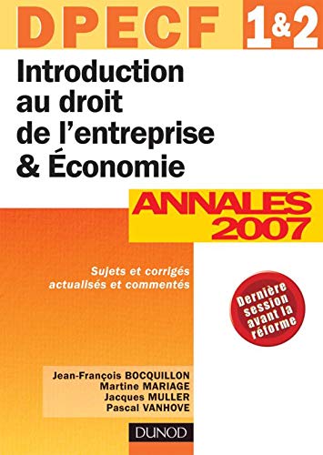 Stock image for Introduction au droit de l'entreprise & conomie - DPECF 1 & 2 - 9me dition: Annales 2007 for sale by Ammareal