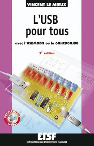 9782100507344: L'USB pour tous - 2me dition - Avec l'USBMOD3 ou le 68HC908JB8 - Livre+complments en ligne