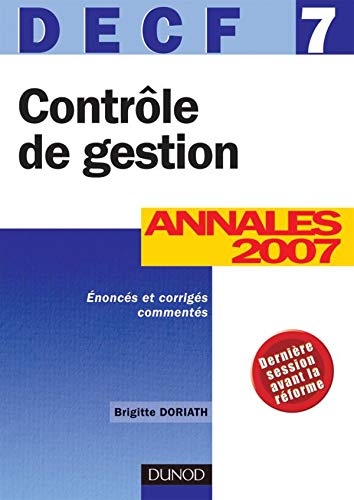 Beispielbild fr Contrle de gestion - DECF 7 - 9me dition - Annales 2007: Annales 2007 zum Verkauf von Ammareal