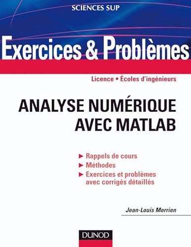 Imagen de archivo de Exercices et problmes d'Analyse numrique avec Matlab: Rappels de cours, corrigs dtaills, mthodes a la venta por Ammareal