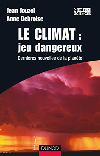 Beispielbild fr Le climat : jeu dangereux : Dernires nouvelles de la plante zum Verkauf von medimops