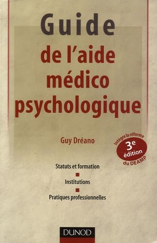 Stock image for Guide de l'aide mdico-psychologique : Statut et formation, institutions, pratiques professionnelles for sale by Ammareal