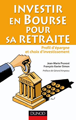 Beispielbild fr Investir En Bourse Pour Sa Retraite : Profil D'pargne Et Choix D'investissement zum Verkauf von RECYCLIVRE