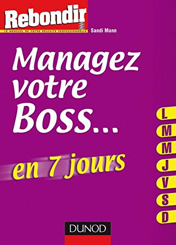 Beispielbild fr Managez votre boss en 7 jours zum Verkauf von Ammareal