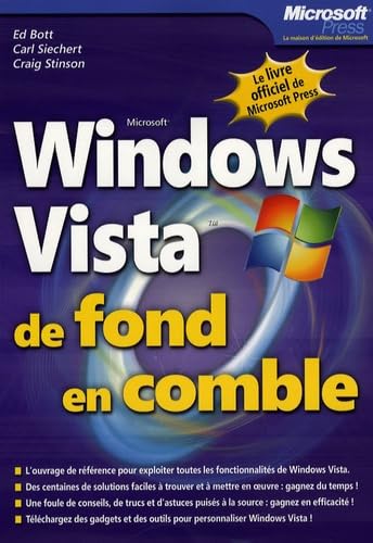 Windows Vista de fond en comble (French Edition) (9782100510665) by Ed Bott; Carl Siechert; Craig Stinson