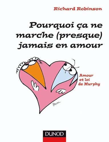 9782100510672: Pourquoi a ne marche (presque) jamais en amour ?: La loi de Murphy explique  tous