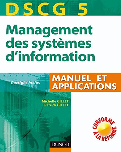 Imagen de archivo de Dscg 5 Management Des Systmes D'information : Manuel, Applications Et Corrigs a la venta por RECYCLIVRE