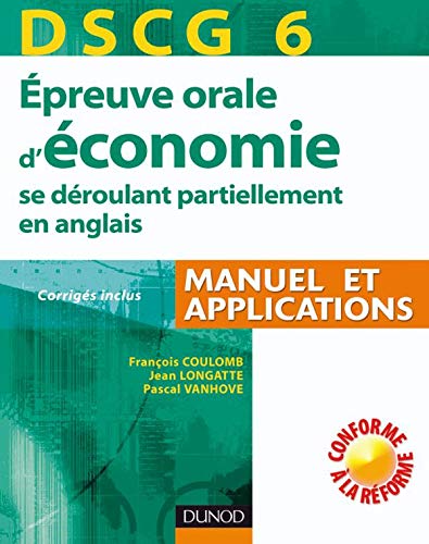 Stock image for Epreuve Orale D'conomie Se Droulant Partiellement En Anglais, Dscg 6 : Manuel Et Applications : Co for sale by RECYCLIVRE