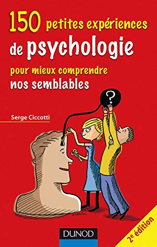 Beispielbild fr 150 Petites Expriences De Psychologie : Pour Mieux Comprendre Nos Semblables zum Verkauf von RECYCLIVRE