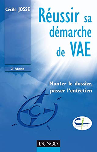 9782100511921: Russir sa dmarche de VAE: Monter le dossier, passer l'entretien