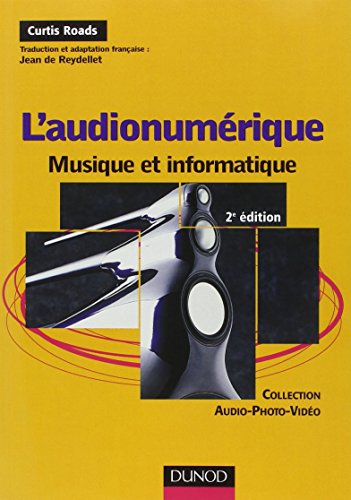 L'audionumÃ©rique: Musique et informatique (9782100512492) by [???]