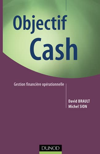 Beispielbild fr Objectif Cash - Gestion financire oprationnelle zum Verkauf von Ammareal