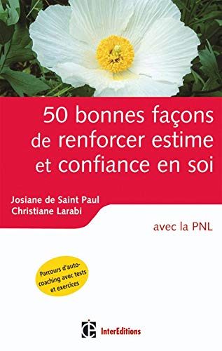 Stock image for 50 Bonnes Facons de Renforcer Estime et Confiance en Soi for sale by Bay Used Books