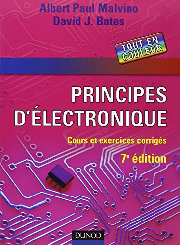 Principes d'Ã©lectronique - 7Ã¨me Ã©dition (9782100516131) by Malvino, Albert Paul; Bates, David J.