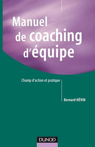 Imagen de archivo de Manuel de coaching d'quipe : Champ d'action et pratique a la venta por Tamery