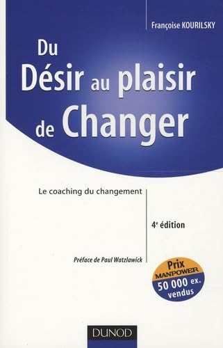 Beispielbild fr Du Dsir au plaisir de changer : Le coaching du changement zum Verkauf von medimops