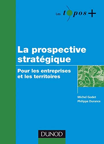 Stock image for La prospective stratgique : Pour les entreprises et les territoires for sale by Ammareal
