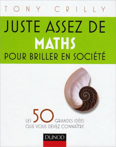 Stock image for Juste assez de maths pour briller en socit - Les 50 grandes ides que vous devez connatre for sale by Ammareal