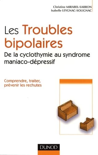 Beispielbild fr Comprendre les troubles bipolaires : De la cyclothymie au syndrome maniaco-dpressif zum Verkauf von medimops