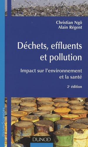 9782100519385: Dchets, effluents et pollution: Impact sur l'environnement et la sant