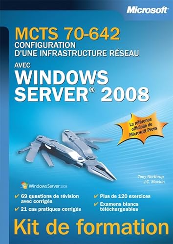 9782100520428: MCTS 70-642 : configuration d'une infrastructure rseau avec Windows Server 2008: Kit de formation