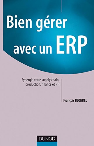 Beispielbild fr Bien grer avec un ERP : Synergie entre supply chain, production, finance et RH zum Verkauf von Ammareal